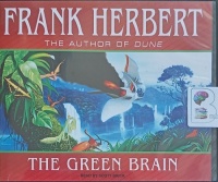The Green Brain written by Frank Herbert performed by Scott Brick on Audio CD (Unabridged)
